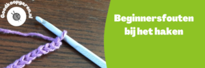 beginnersfouten bij het haken